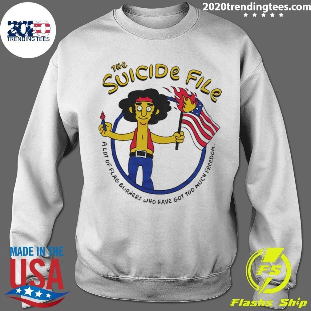 The Suicide File A Lot Of Flag Burners Who Have Got Too Much Freedom Springfield Amendment Shirt