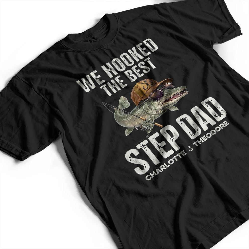 We Hooked The Best Dad Grandpa - Personalized T Shirt