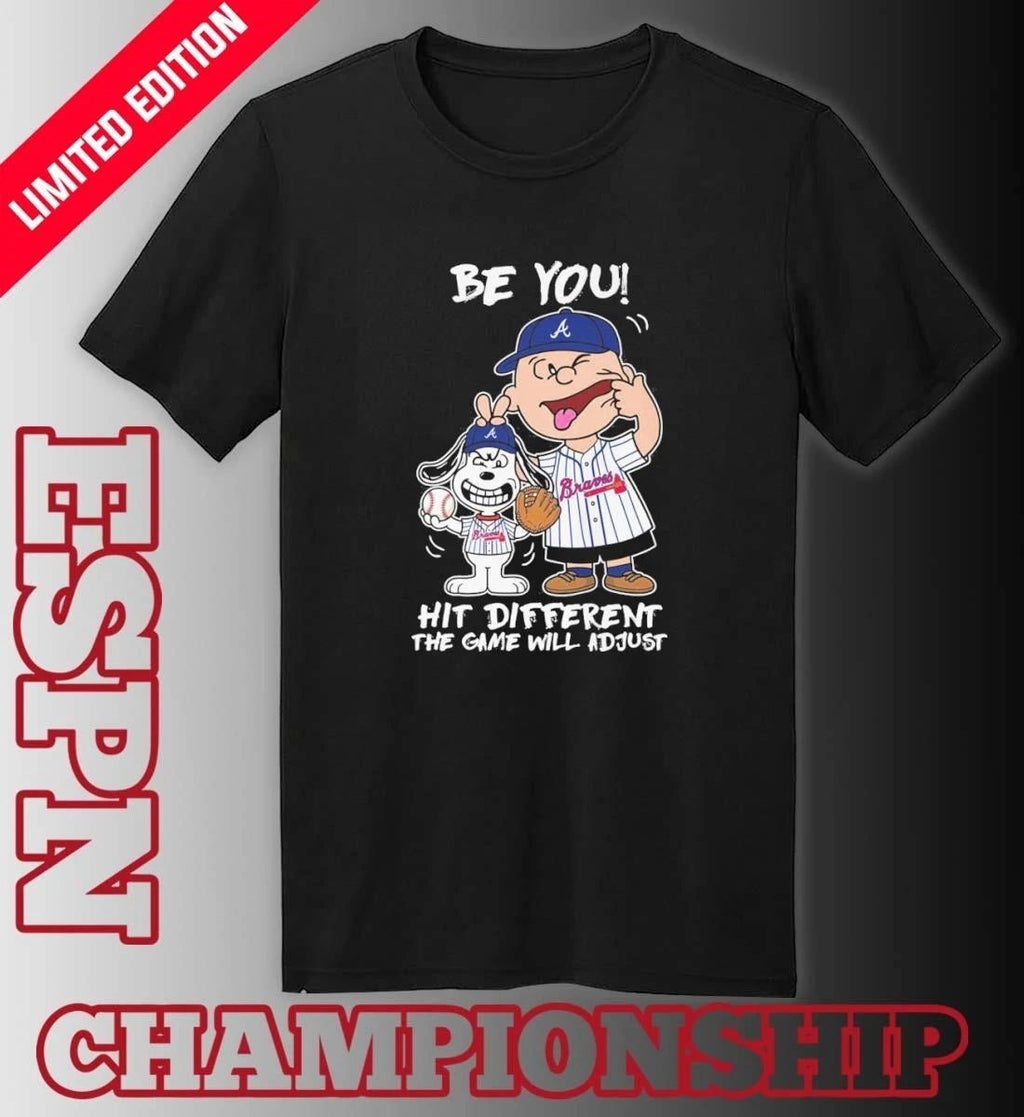 The Peanuts X Atlanta Braves Be You Hit Different The Game Will Adjust Shirt