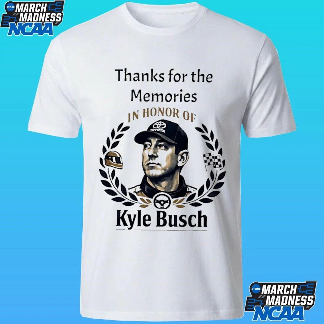Thanks For The Memories In Honor Of Kyle Busch Rowdy Shirt