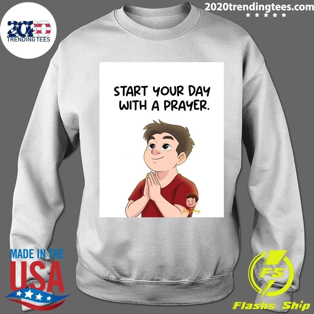 Start Your Day With A Prayer Shirt