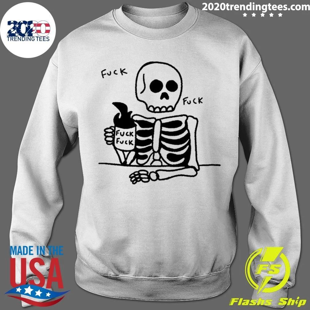 Skeleton Drinking Coffee Fuck Slogan Mood Shirt