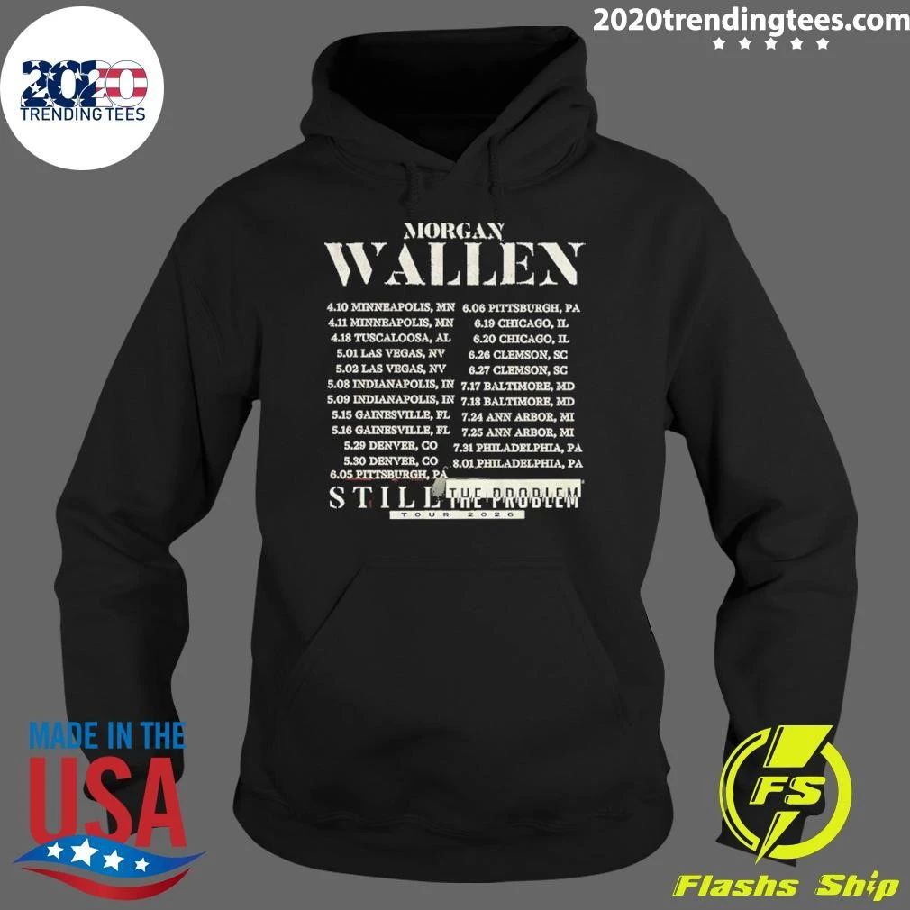 Morgan Wallen Still The Problem Tour 2026 Concert Date Schedule Shirt