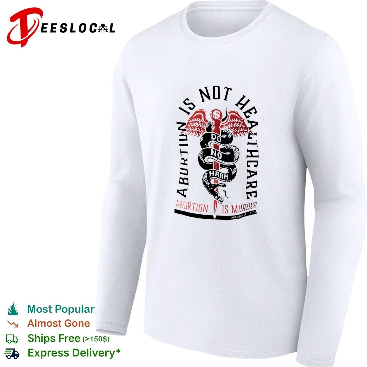 Abortion Is Not Healthcare Do No Harm Abortion Is Murder Abolitionists Rising T-shirt
