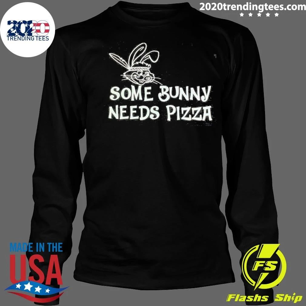 Easter Some Bunny Needs Pizza Shirt