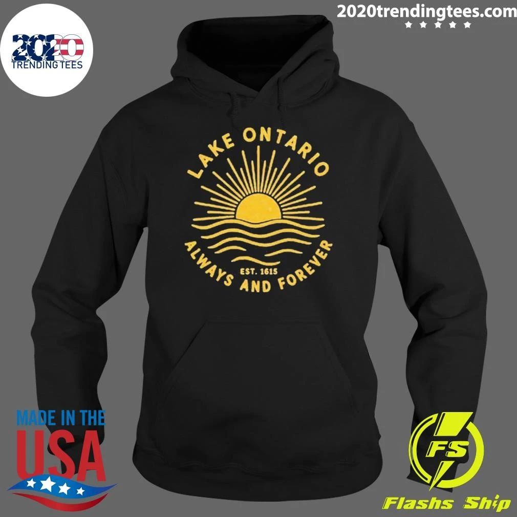 Lake Ontario Lake Ontario Always And Forever Est 1615 Shirt