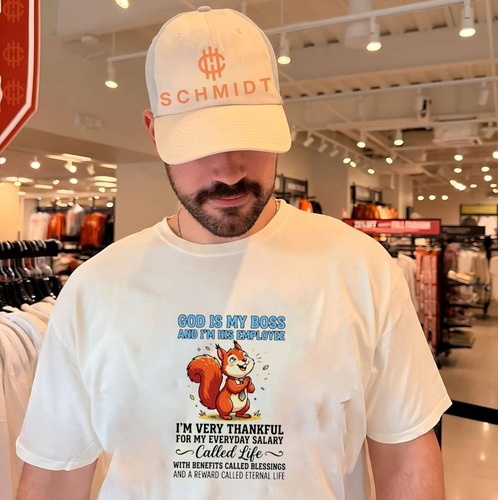 Squirrel God is my boss and I’m his employee I’m very thankful for my everyday salary shirt