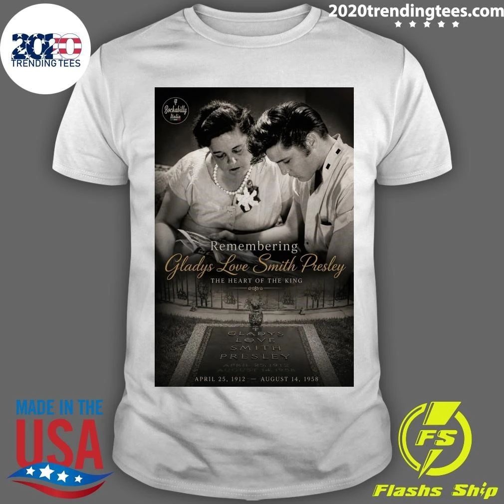Remembering Gladys Love Smith Presley The Heart Of The King Shirt