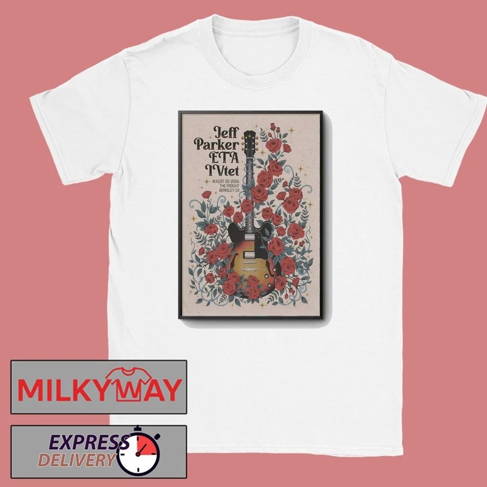 JEFF PARKER ETA IVTET Aug 22 2026 The Freight In Berkeley CA Poster shirt