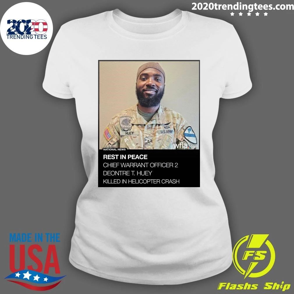 Rest In Peace Chief Warrant Officer 2 Deontre T. Huey Killed In Helicopter Crash Shirt