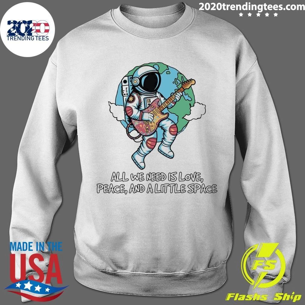 Astronaut, All We Need Is Love, Peace And A Little Space Tee Shirt