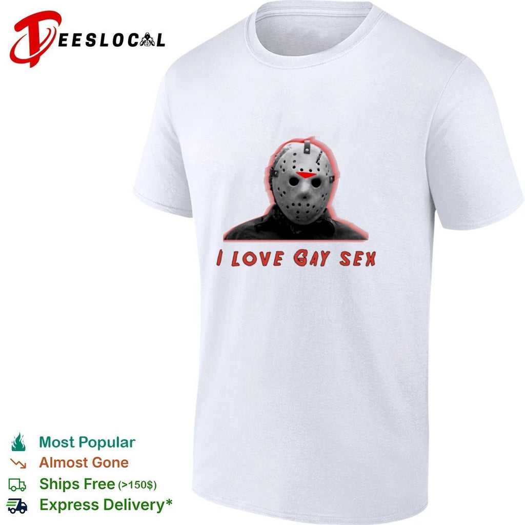 Jason Voorhees I Love Gay Sex Friday the 13th T-shirt