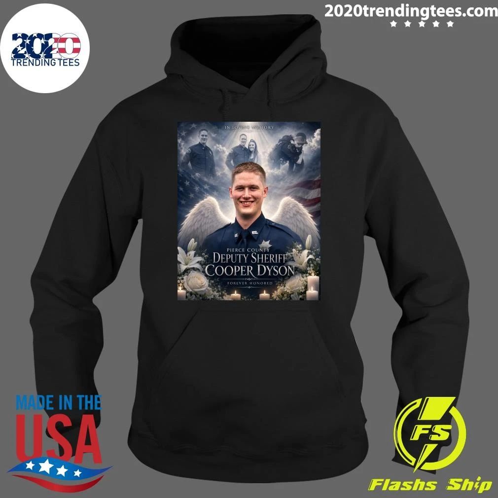 In Loving Memory Pierce County Deputy Sheriff Cooper Dyson Forever Honored Shirt