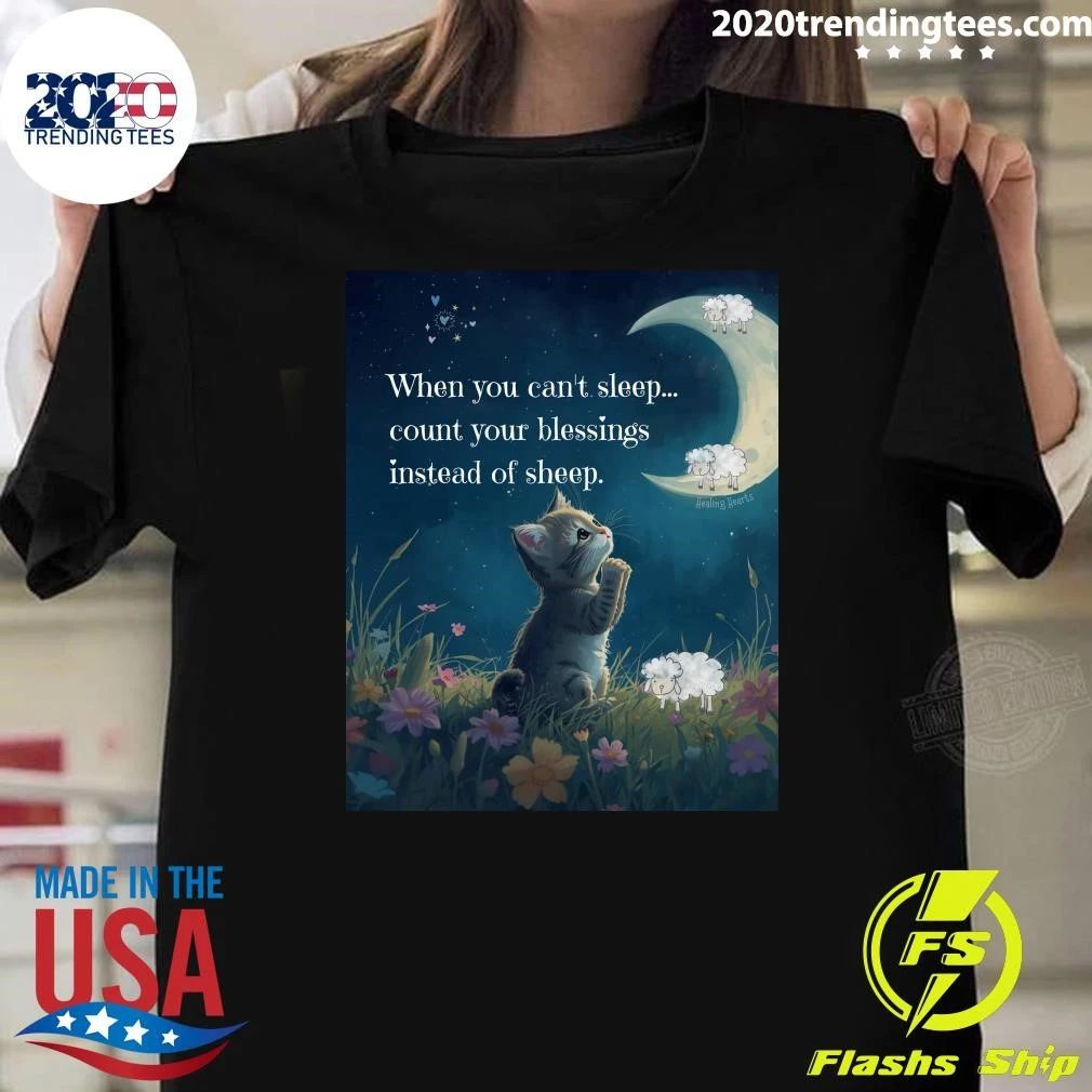 Cat When You Can’t Sleep Count Your Blessings Instead Of Sheep Shirt