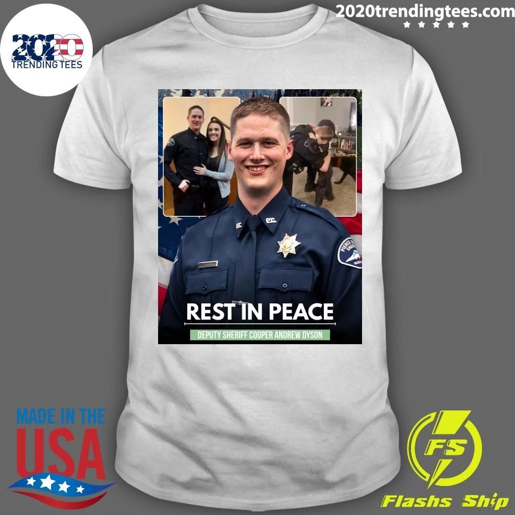 Rest In Peace Deputy Sheriff Cooper Andrew Dyson Shirt