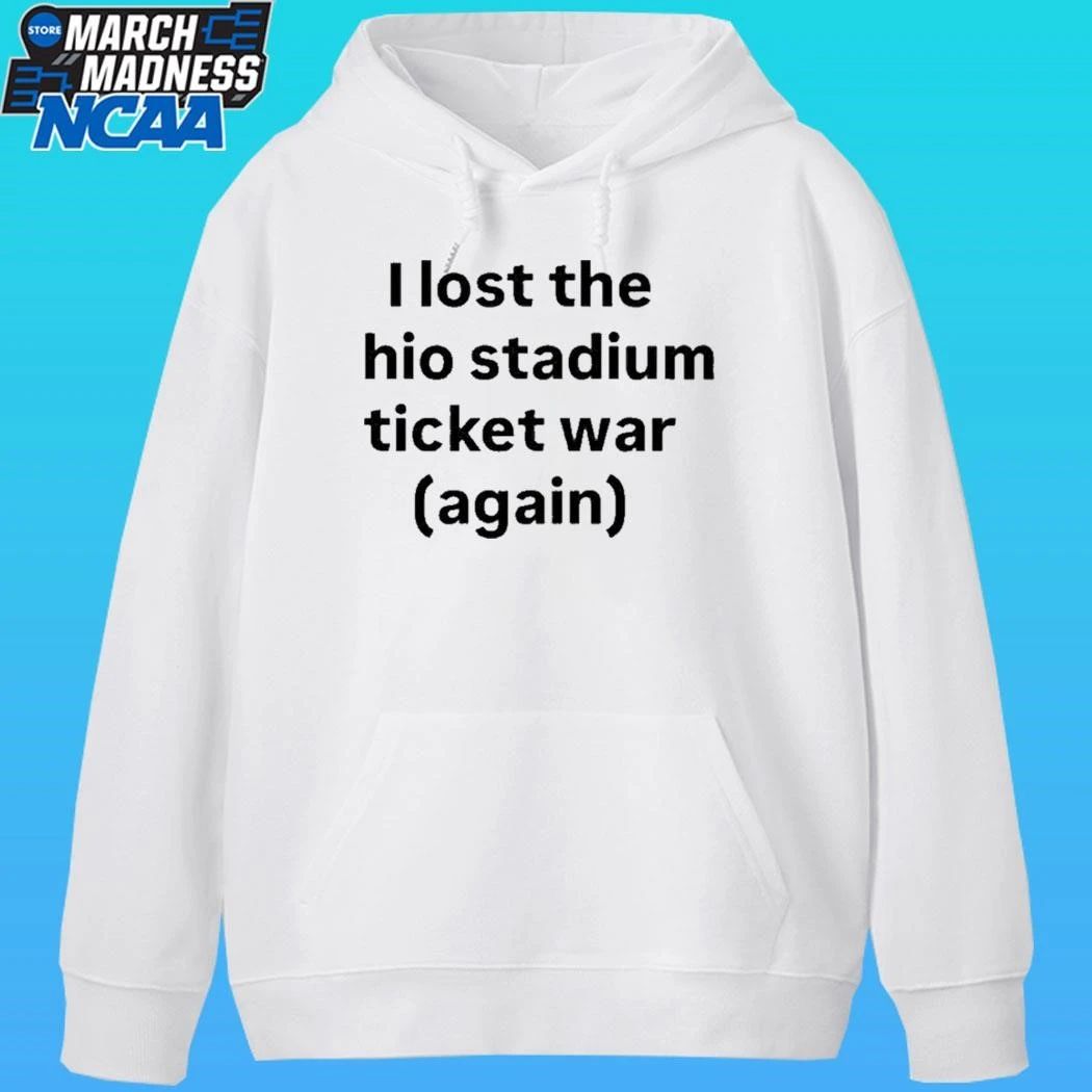 I Lost The Ohio Stadium Ticket War Again Shirt