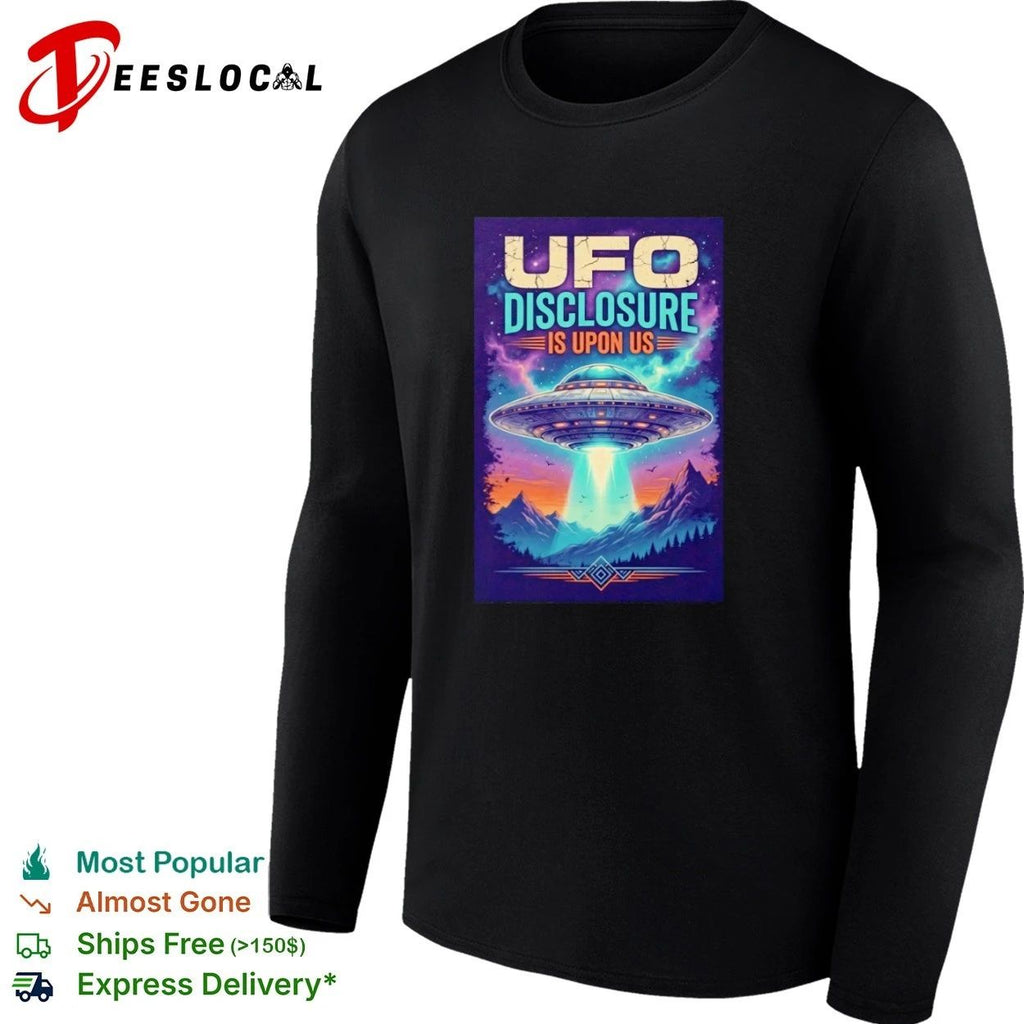 Ufo Disclosure Is Upon Us Alien Extraterrestrial T-shirt