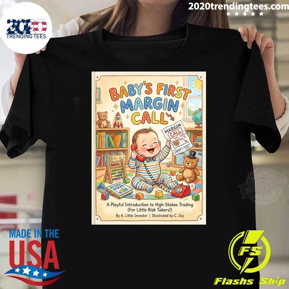 Baby’s First Margin Call A Playful Introduction To High-Stakes Trading Shirt