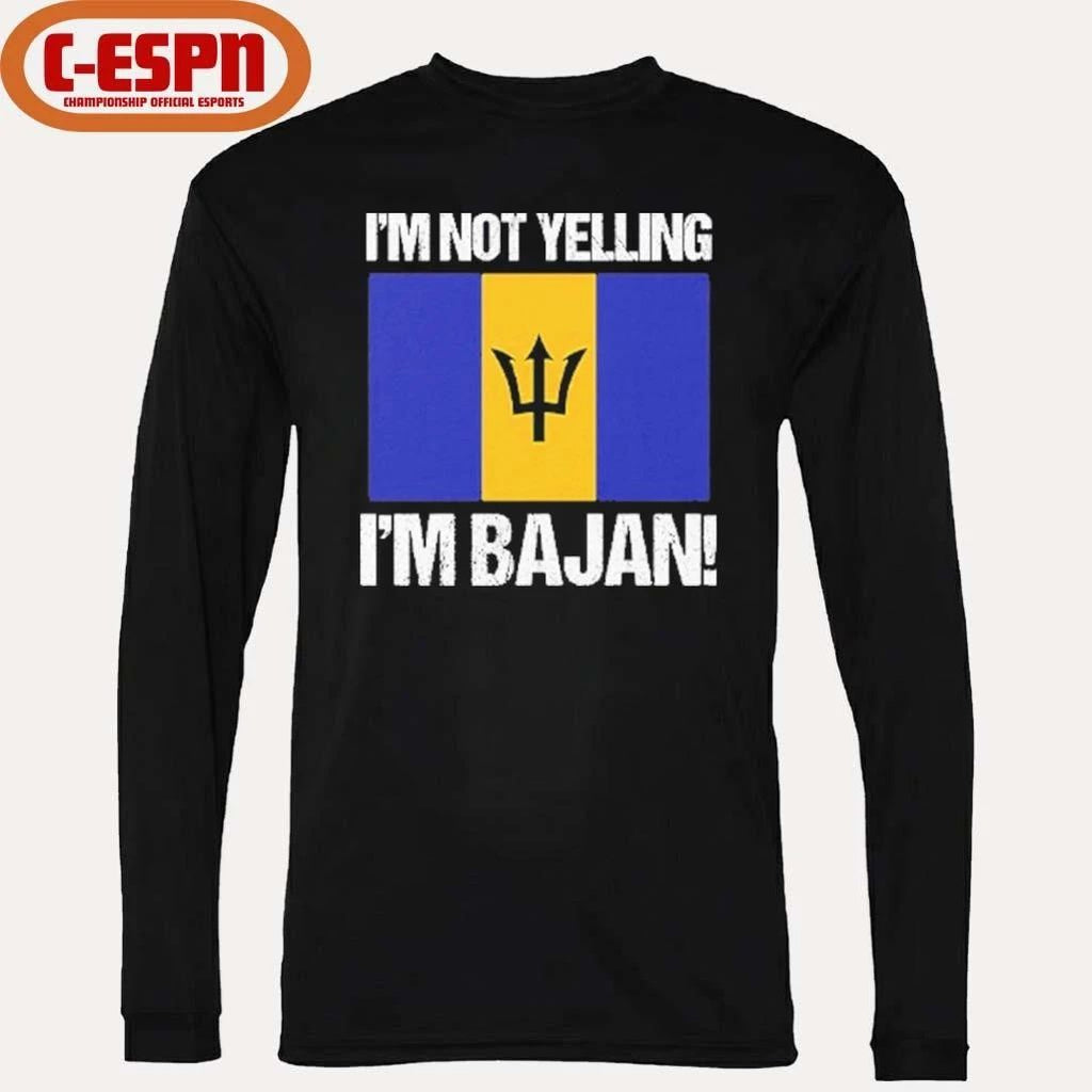 I’m Not Yelling I’m Bajan Shirt