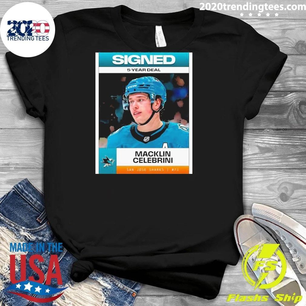 Signed 5 Year Deal Macklin Celebrini San Jose Sharks Shirt