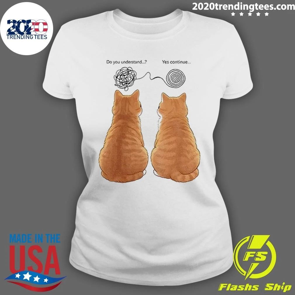Orange Cats Tangle Yarn Do You Understand Yes Continue Shirt