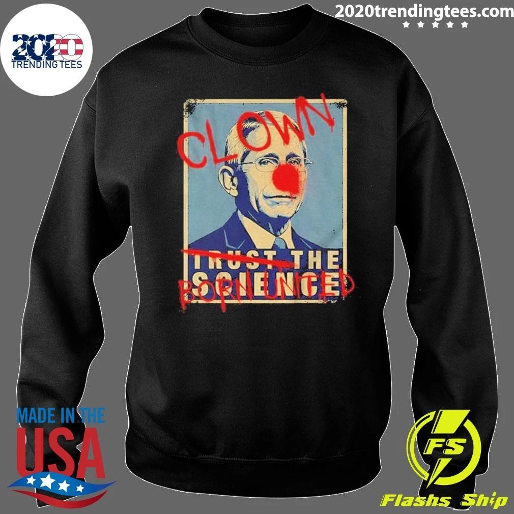 Dr Fauci Clown Born United Not Trust The Science Shirt