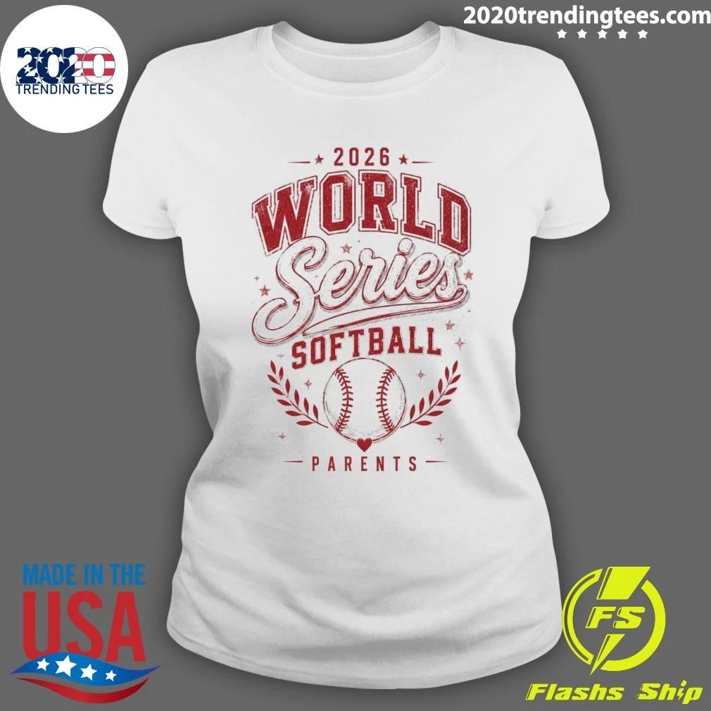 2026 Softball World Series Parents Fan Shirt