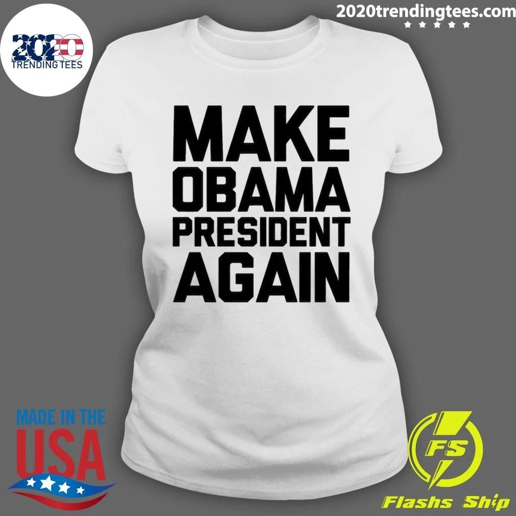 Make Obama President Again Shirt