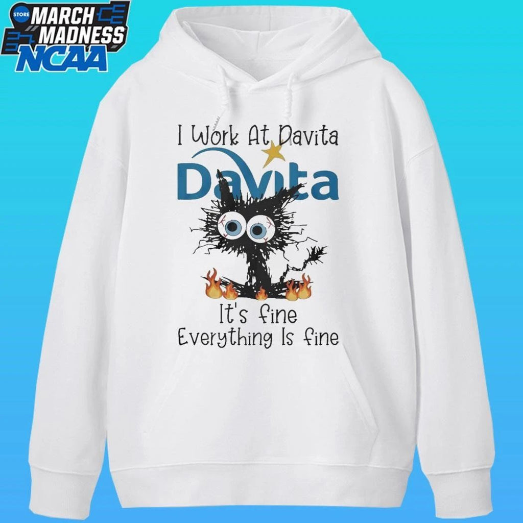 Black Cat I Work At Davita Its Fine Everything Is Fine Shirt