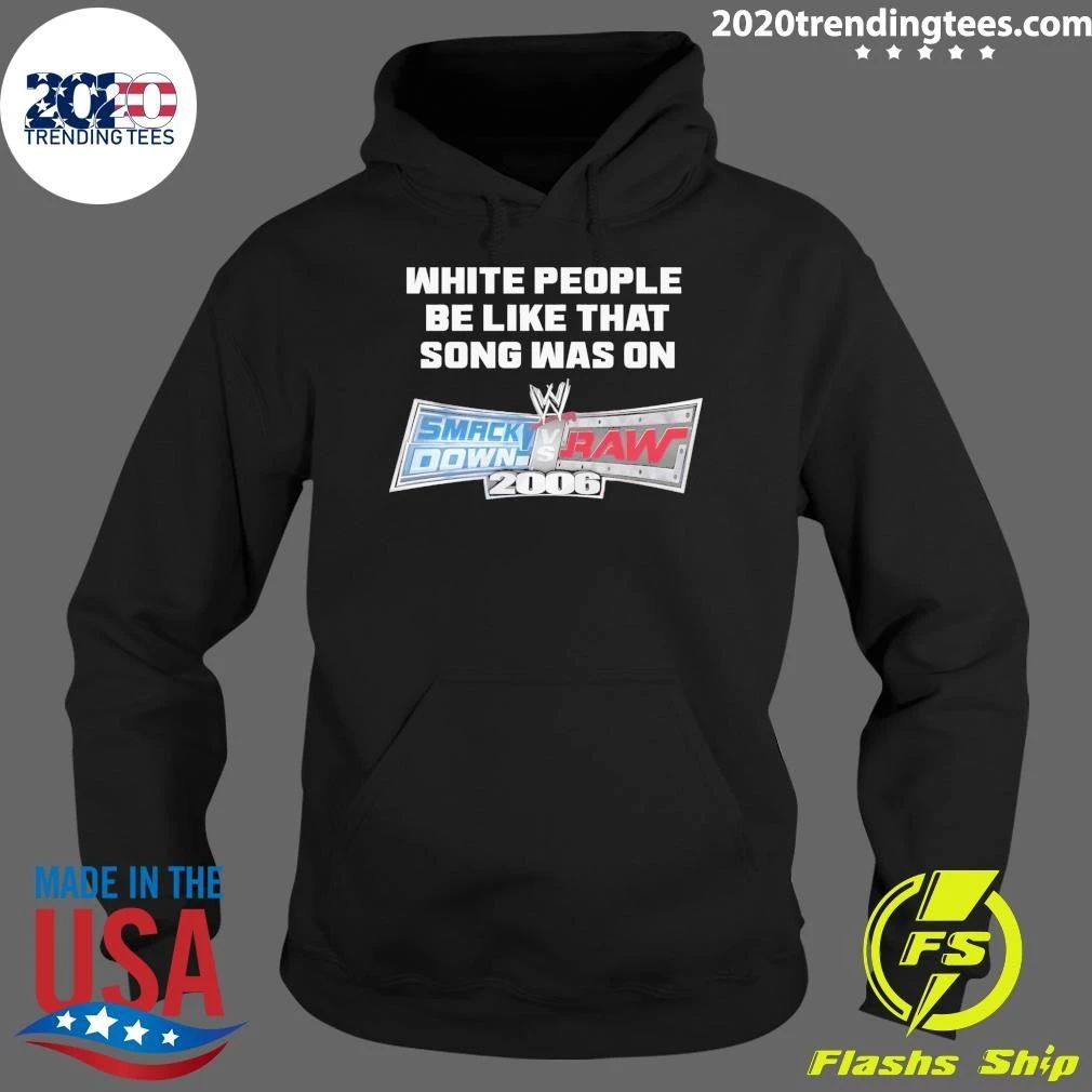White People Be Like That Song Was On A Video Game 2006 Shirt