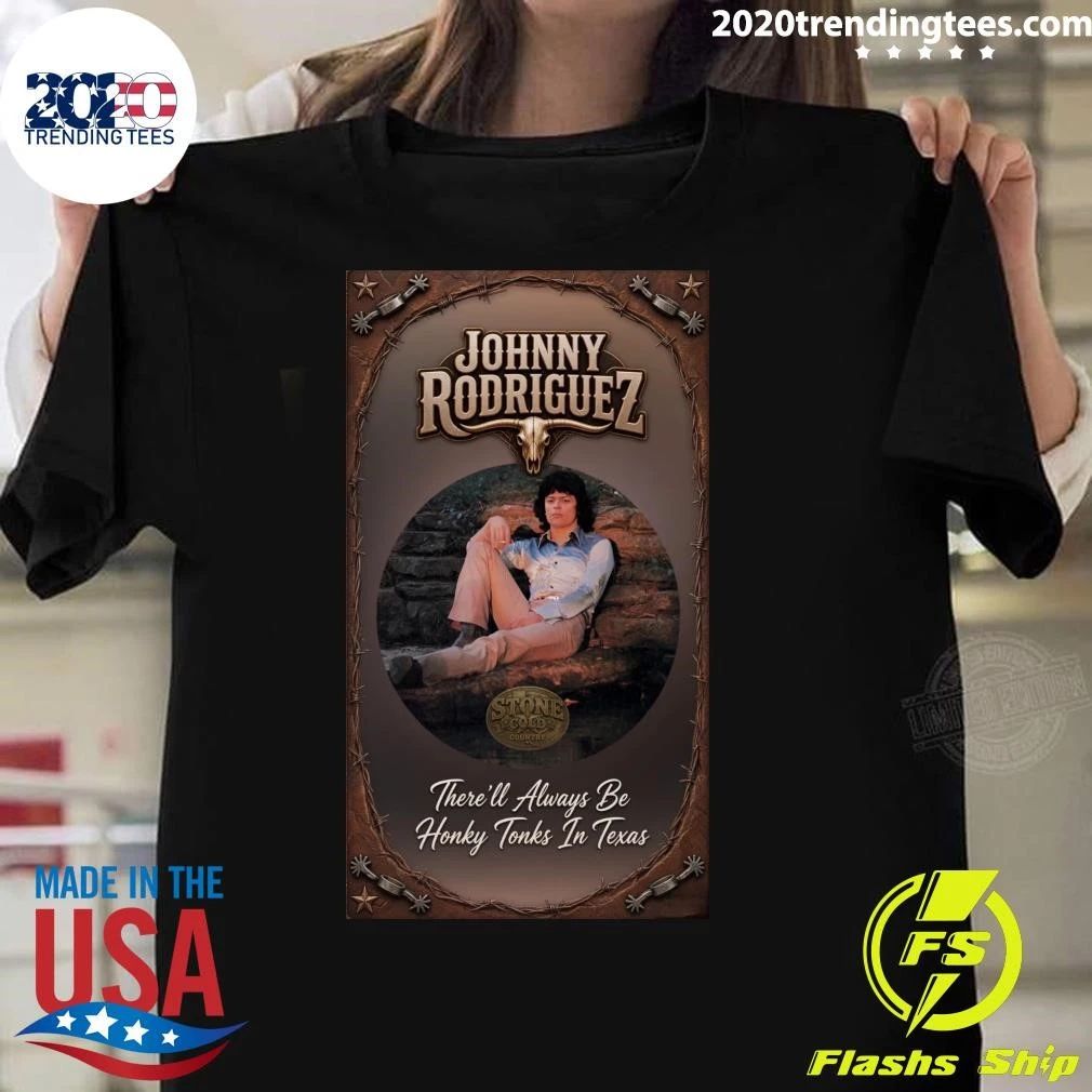Johnny Rodriguez There’ll Always Be Honky Tonks In Texas Shirt