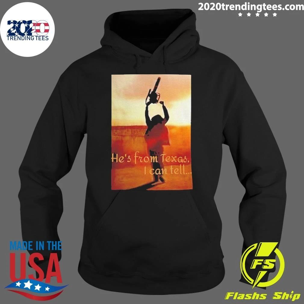 Chainsaw Leatherface He’s From Texas I Can Tell Shirt