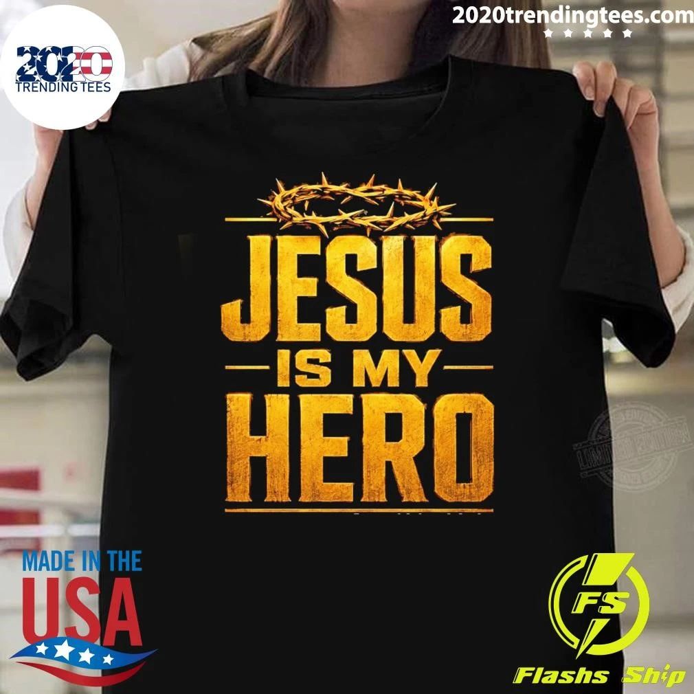 Jesus Is My Hero Shirt