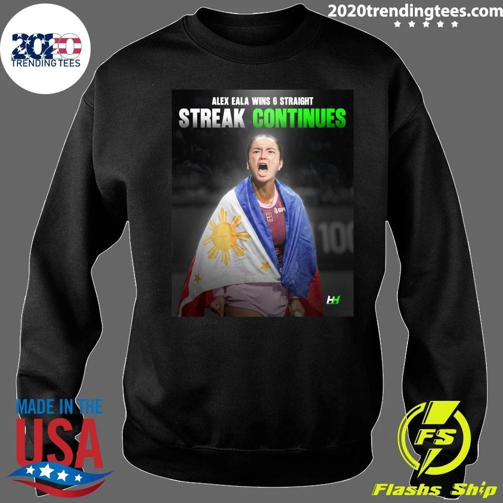 Alex Eala Wins 6 Straight Streak Continues Shirt