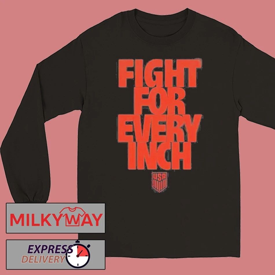 Fight For Every Inch USA Soccer Shirt