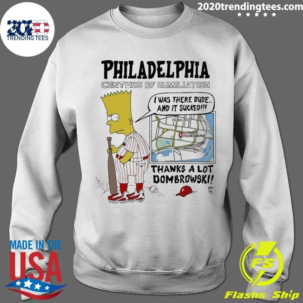 Bart Simpson Philadelphia Century Of Humiliation I Was There Dude and It Sucked Shirt