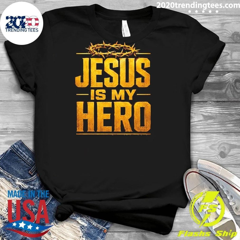 Jesus Is My Hero Shirt