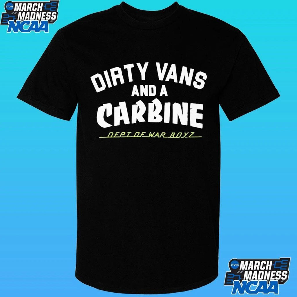 Dirty Vans And A Carbine Dept Of War Royz Shirt