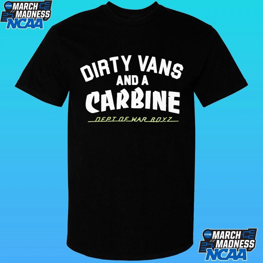 Dirty Vans And A Carbine Dept Of War Royz Shirt