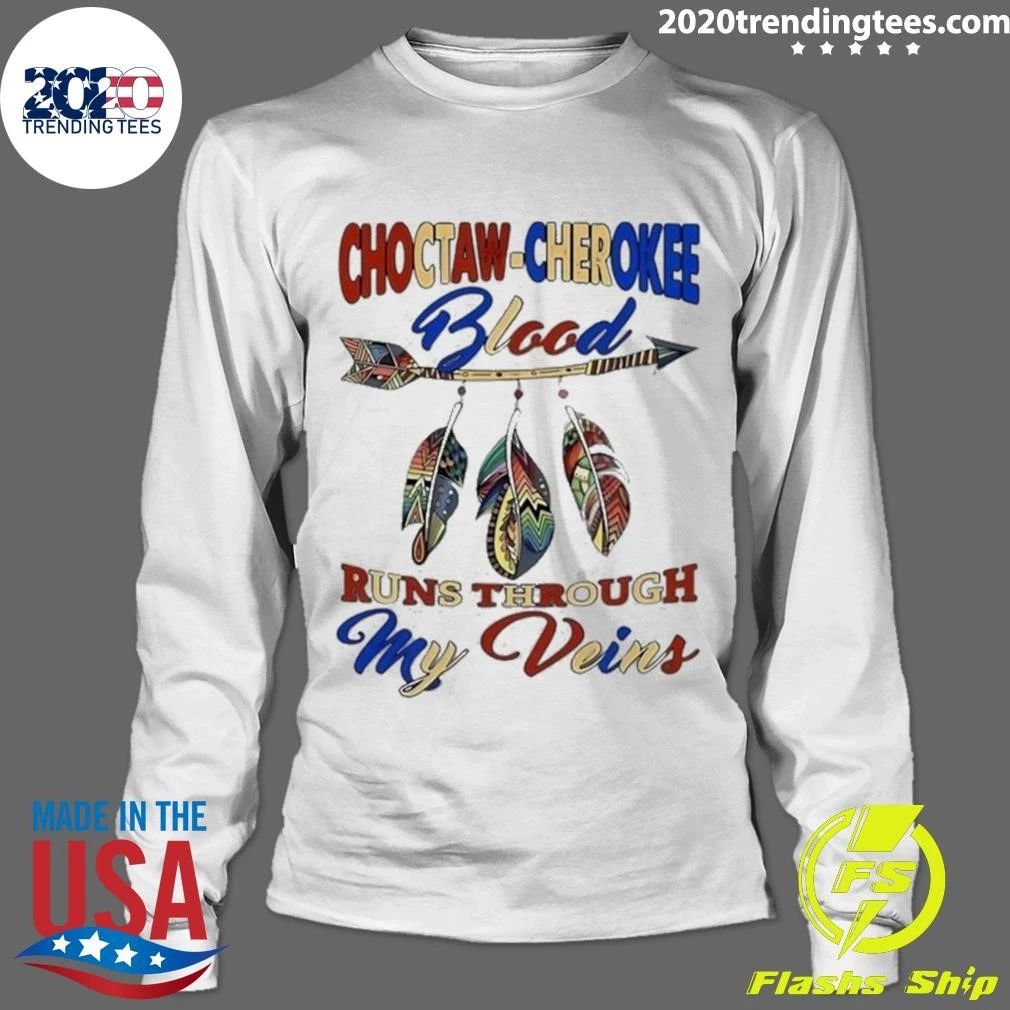 Native American Choctaw-Cherokee Blood Runs Through My Veins Shirt