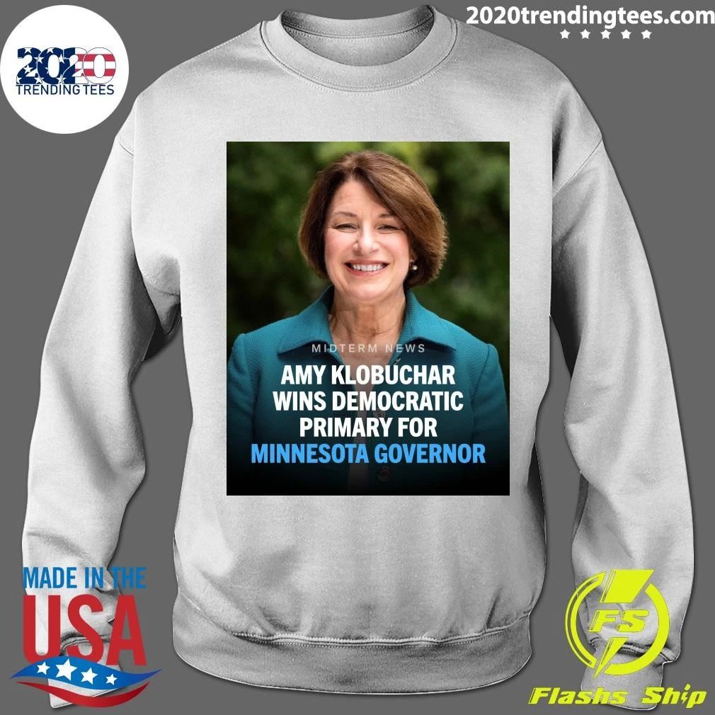 Amy Klobuchar Has Clinched The Democratic Nomination For Governor Of Minnesota Shirt