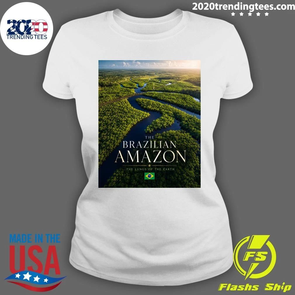 The Brazilian Amazon The Lungs Of The Earth Shirt