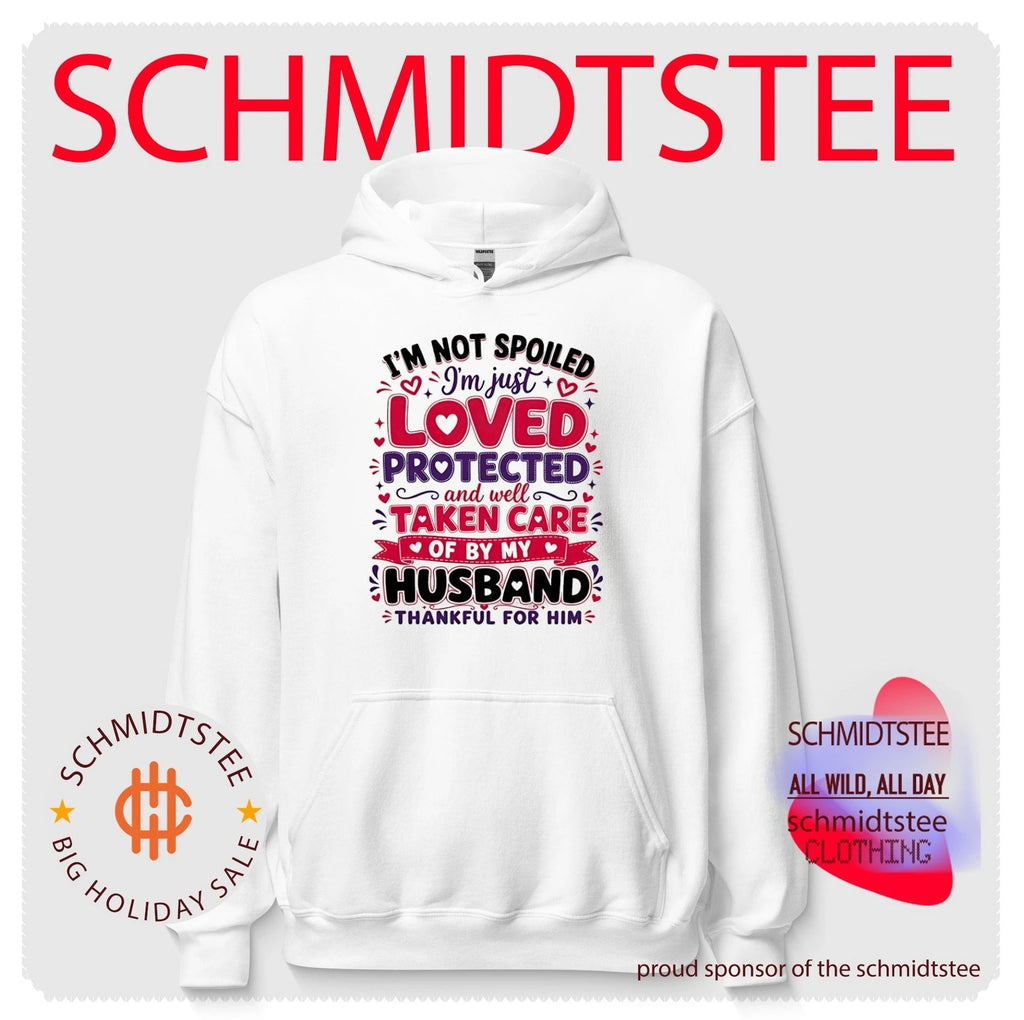 I’m not spoiled I’m just loved protected and well taken care of by my husband shirt