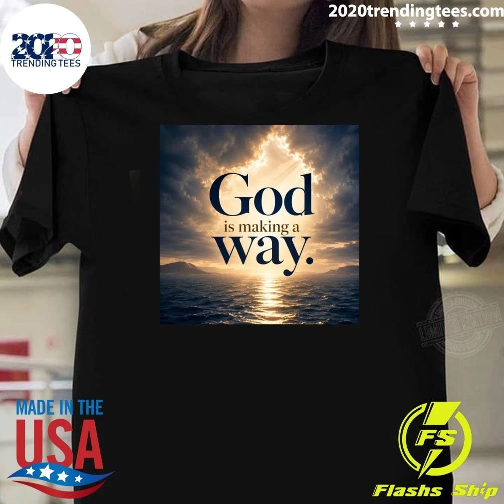 God Is Making A Way Shirt