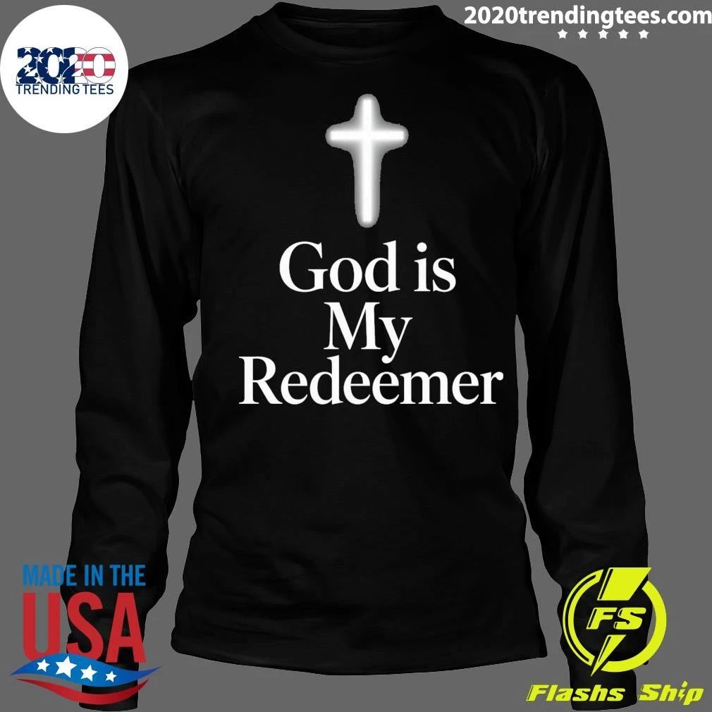 God is My Redeemer Shirt