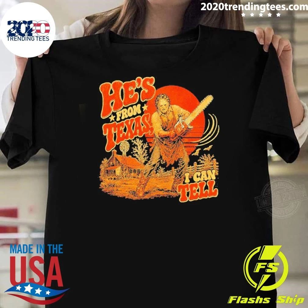 Spooky Season Chainsaw Horror He’s From Texas I Can Tell Halloween Shirt