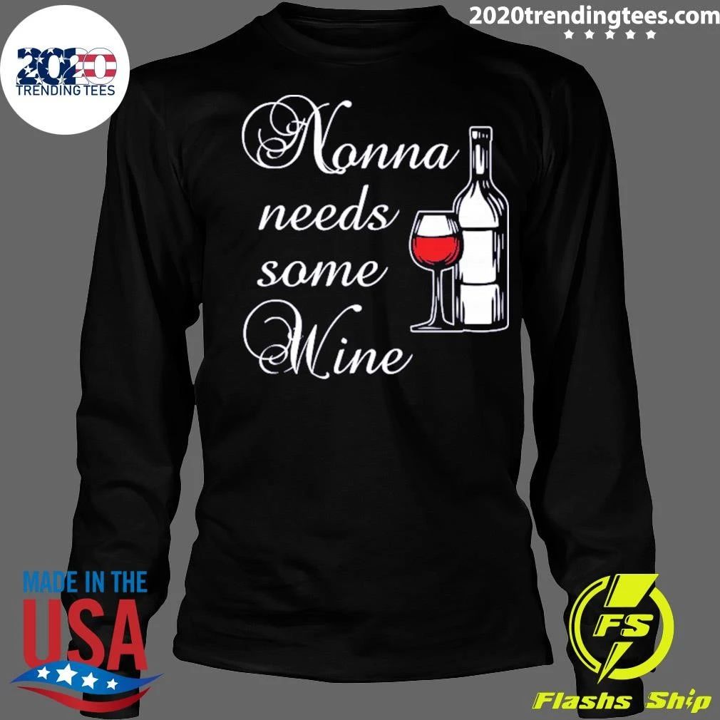 Nonna Needs Some Wine Shirt