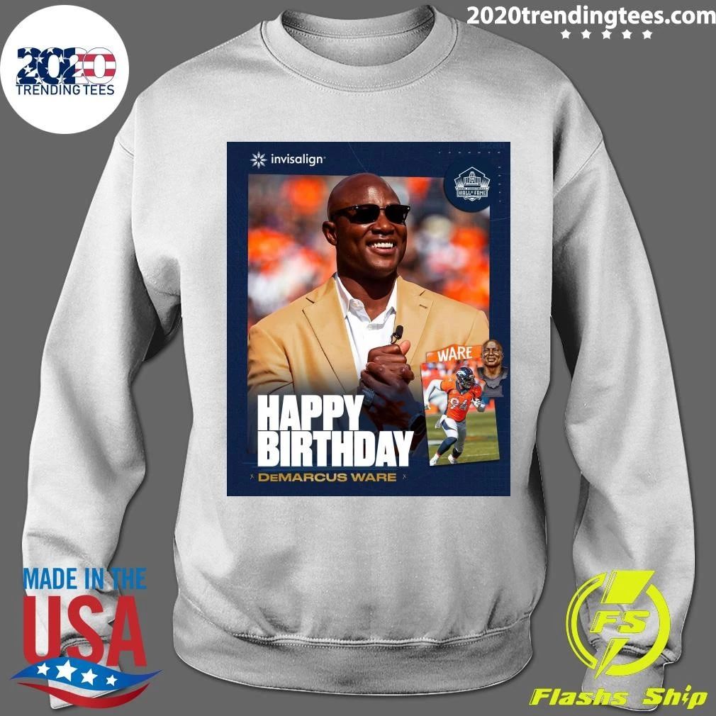 Happy birthday to Pro Football Hall of Fame pass rusher DeMarcus Ware Shirt