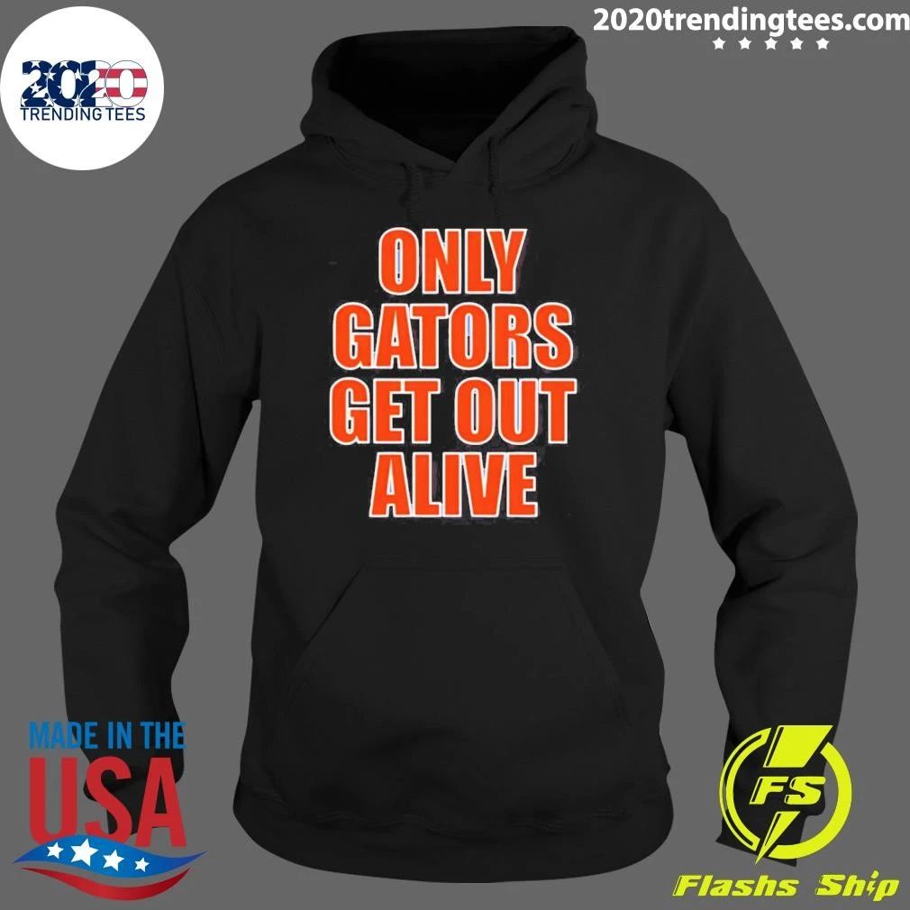 Only Gators Get Out Alive Shirt