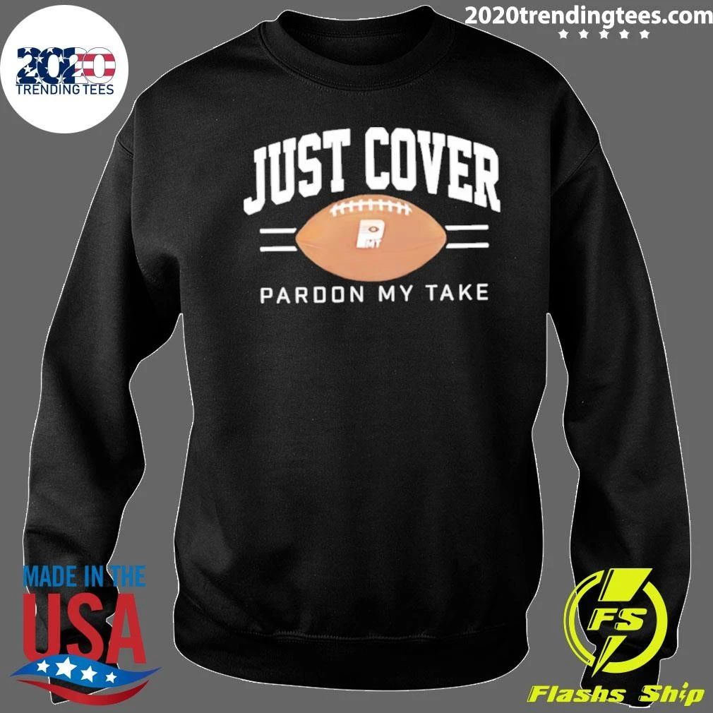Just Cover Football Paroon My Take Shirt